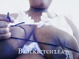 Blackbitch2eat