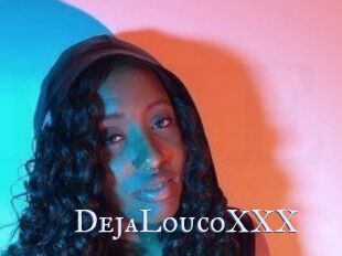 DejaLoucoXXX