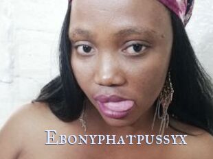 Ebonyphatpussyx