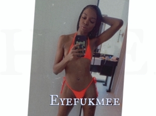 Eyefukmee