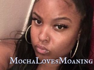 MochaLovesMoaning