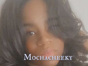 Mochacheeky