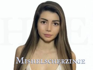 Mishelscherzinge