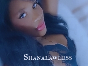 Shanalawless