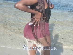 Slimnthick