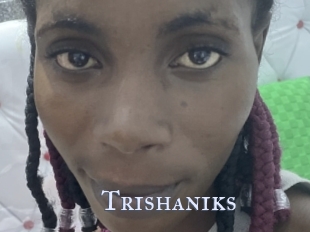 Trishaniks